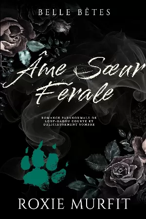 Roxie Murfit – Belles bêtes, Tome 1 : Âme sœur férale